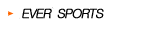 EVER SPORTS