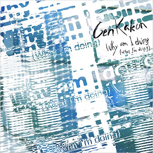 �wWhyamIdoing(whatI�fmdoing)�xGenKakon